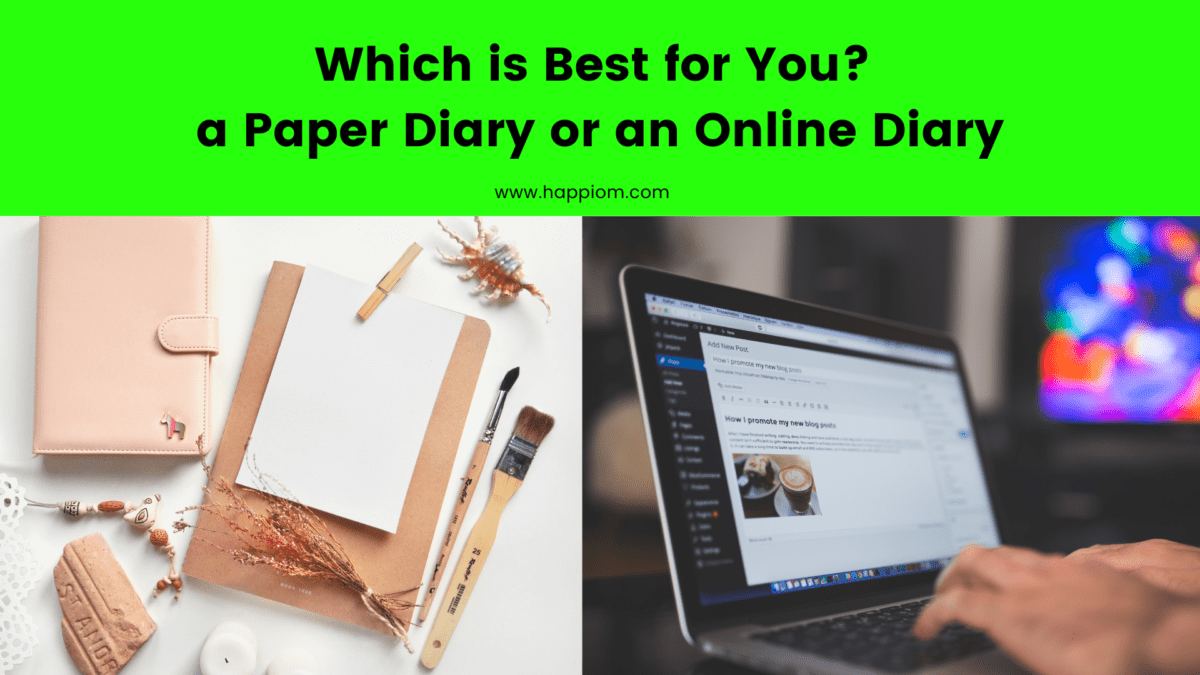 Paper Diary vs Online Diary, Which is Best for You?