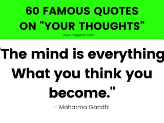 Famous quotes which has the power to bring positive thoughts for self improvement
