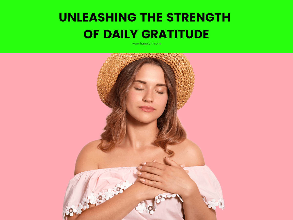 UNLEASHING THE STRENGTH OF DAILY GRATITUDE