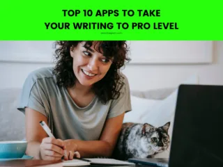 Top 10 Apps to Improve Writing Skills to Pro Level