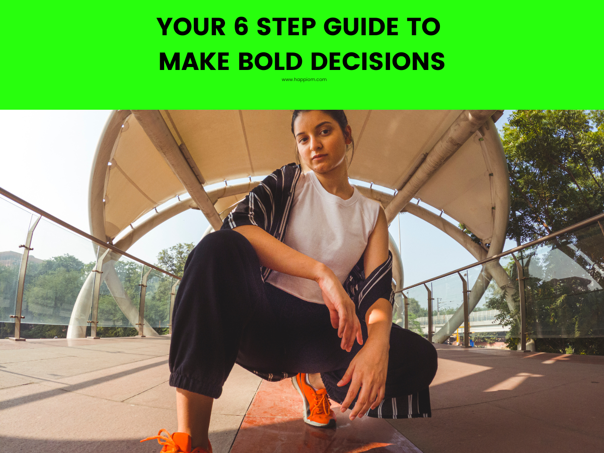 the complete guide to make bold decisions !