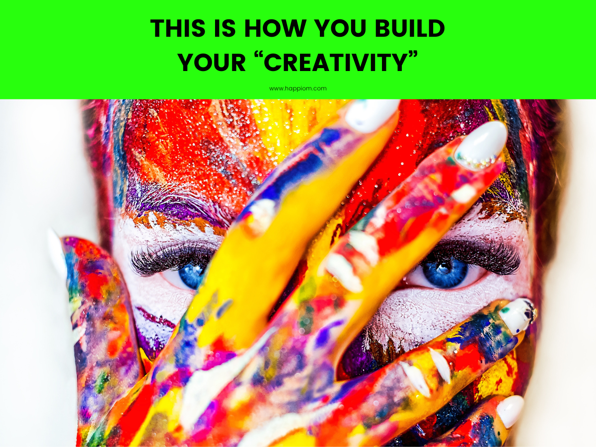 learn the right methods to build a creative mind
