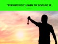 What is Persistence? 6 Easy Ways to Develop Persistence for Success