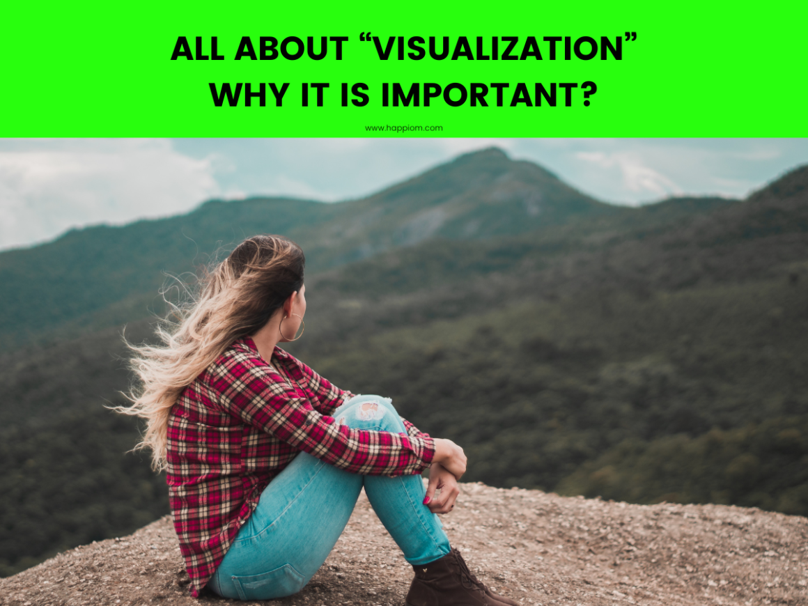 What is visualization why visualization is important in life 