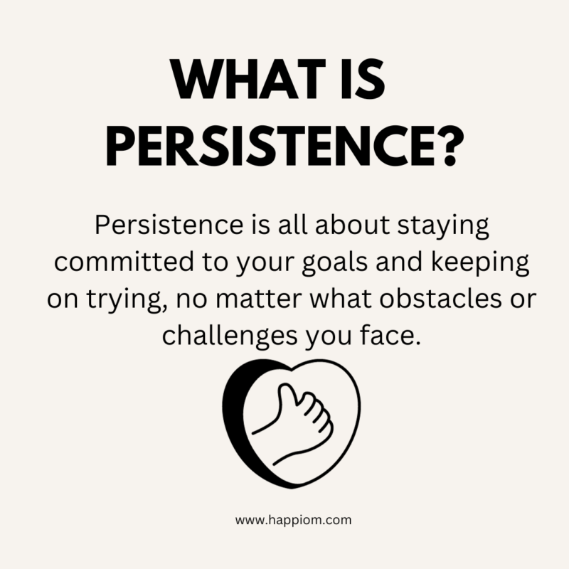 What is Persistence? 6 Easy Ways to Develop Persistence for Success