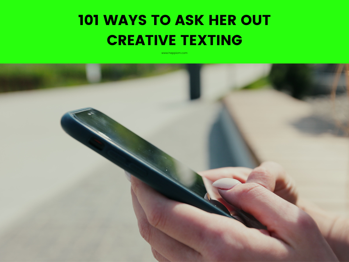 101 WAYS TO ASK HER OUT CREATIVE TEXTING
