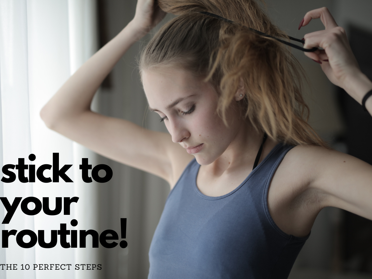 How to Make a Routine and Stick to It?